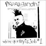 Propagandhi : Where Quantity Is Job #1